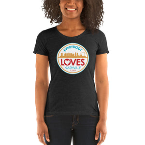 Everybody Loves Nashville T-Shirt - Ladies' short sleeve fitted